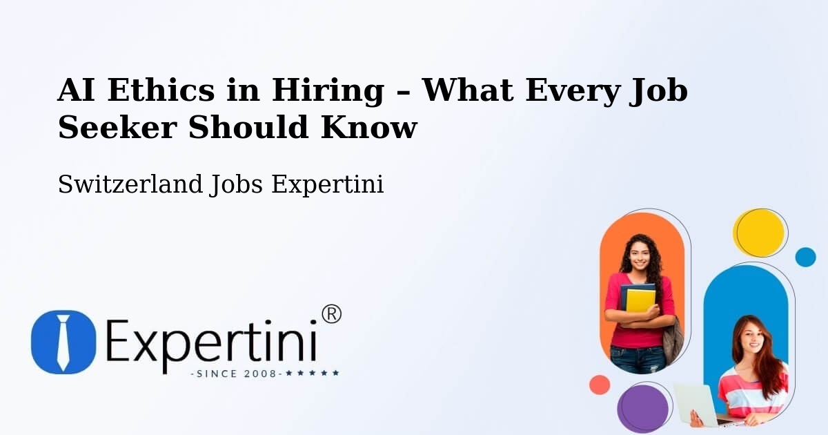 AI Ethics in Recruitment & Hiring – Aarwangen - Aarwangen, Switzerland Jobs Expertini